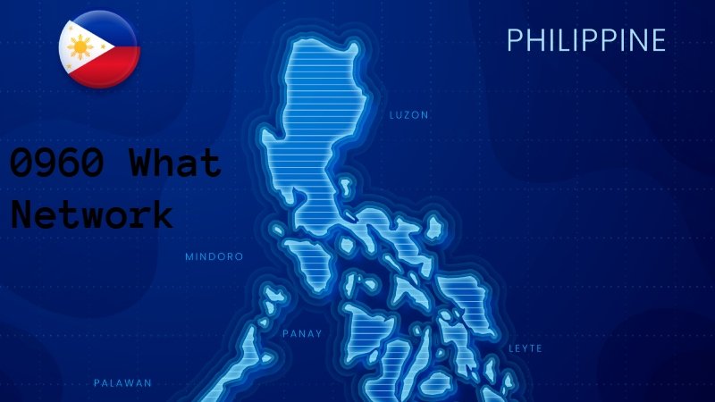 0960 What Network? A Complete Guide for Mobile Users in the Philippines